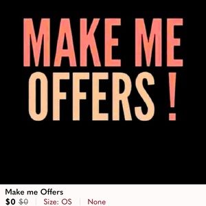 Make Me Offers!!!